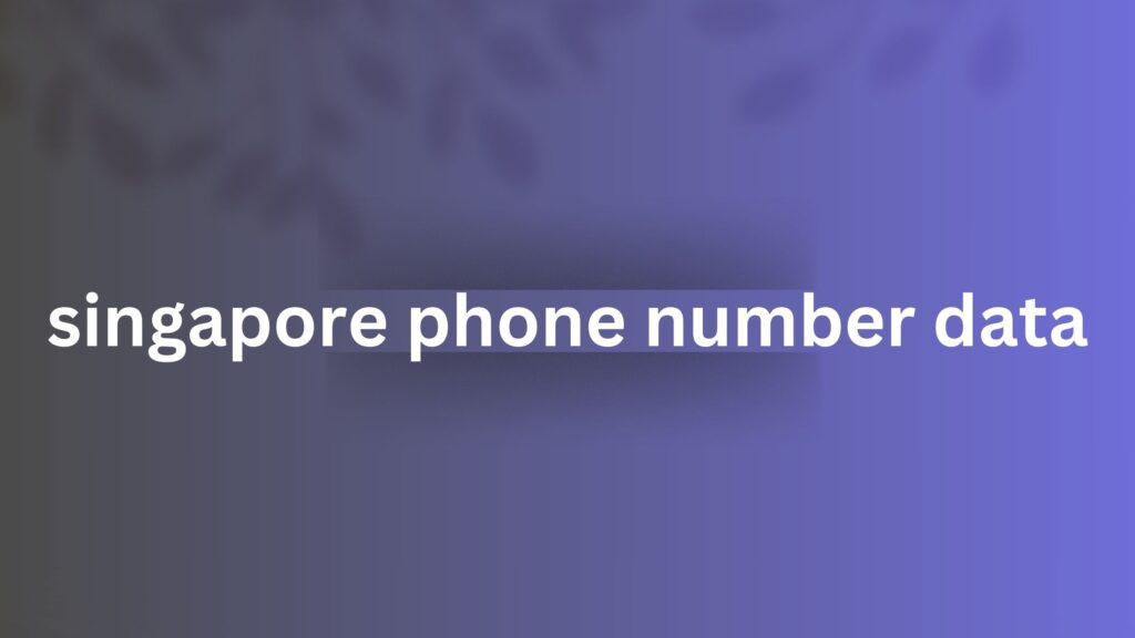 singapore phone number data