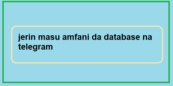 jerin masu amfani da database na telegram