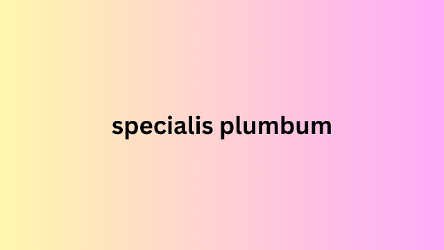 specialis plumbum